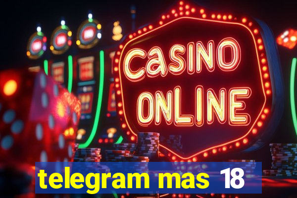 telegram mas 18